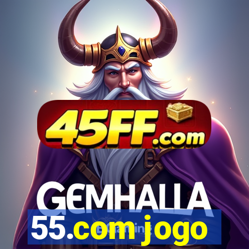 55.com jogo